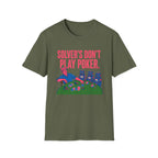 Solver's Don't Play Poker T-Shirt