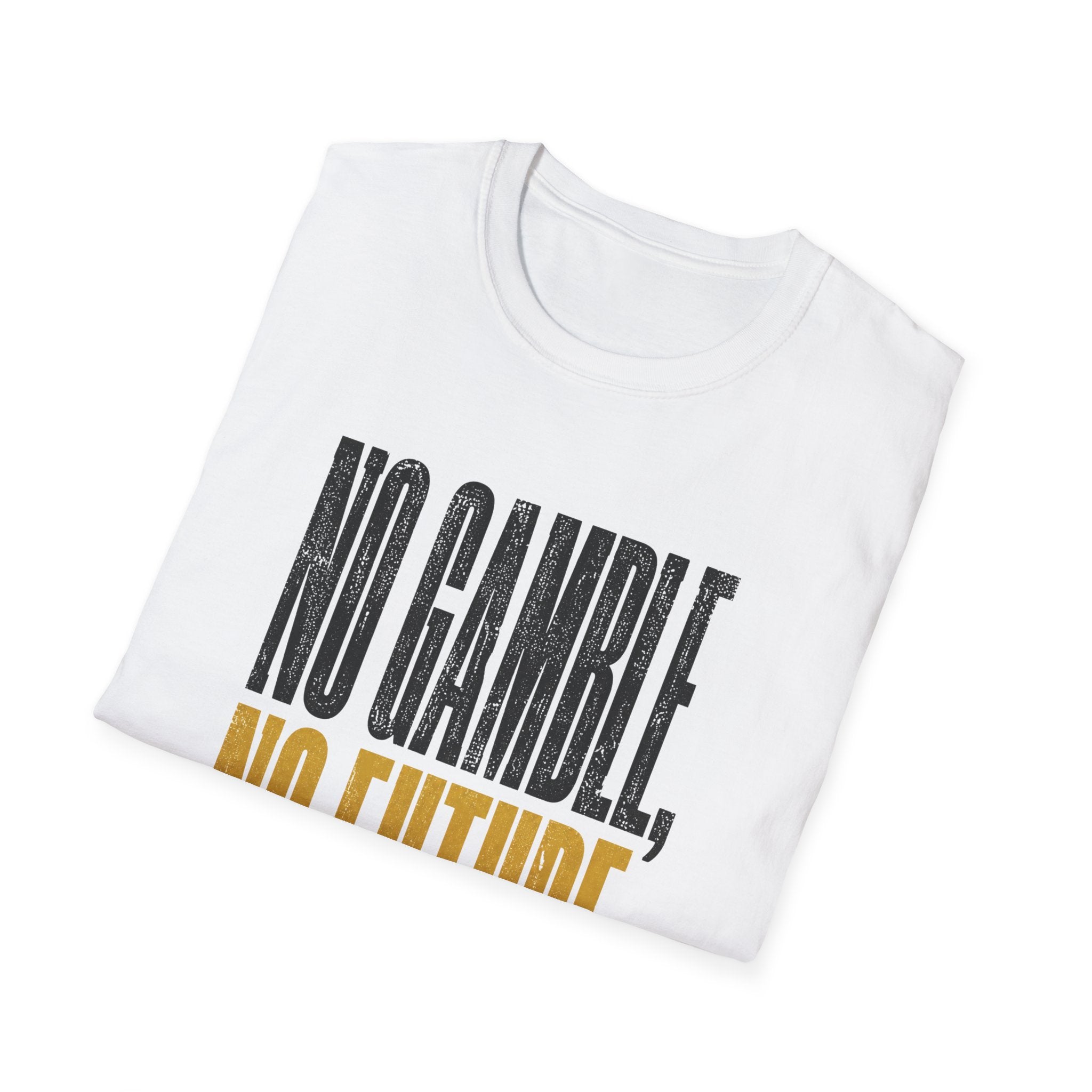 No Gamble No Future T-Shirt
