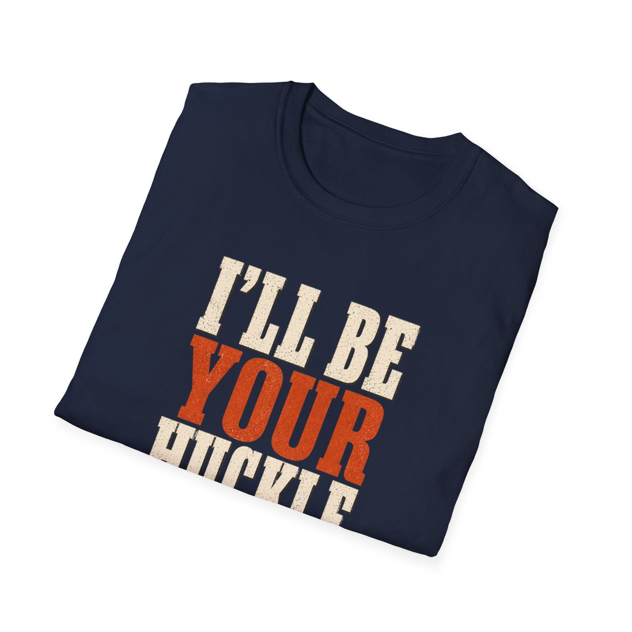 I'll Be Your Huckleberry T-Shirt
