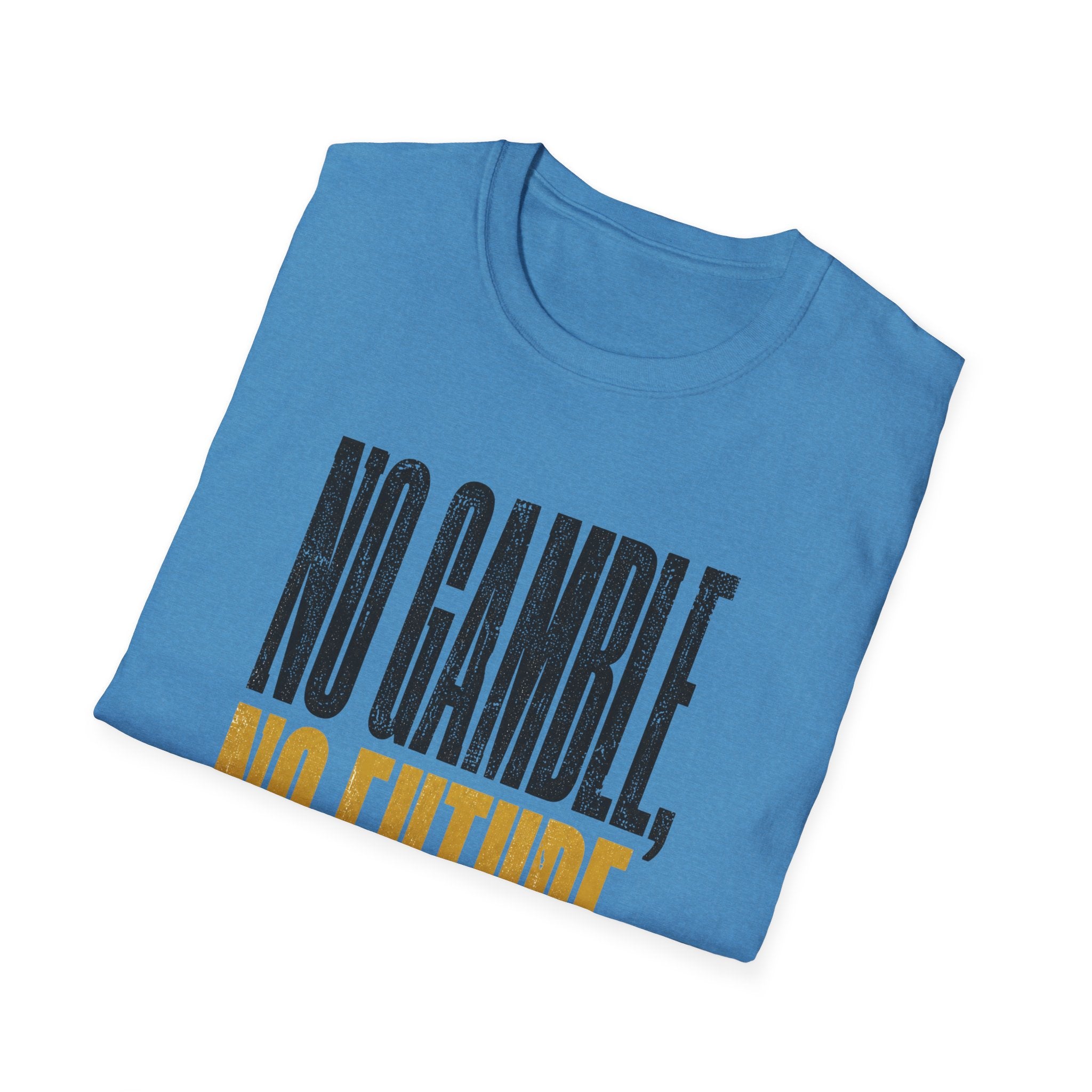 No Gamble No Future T-Shirt
