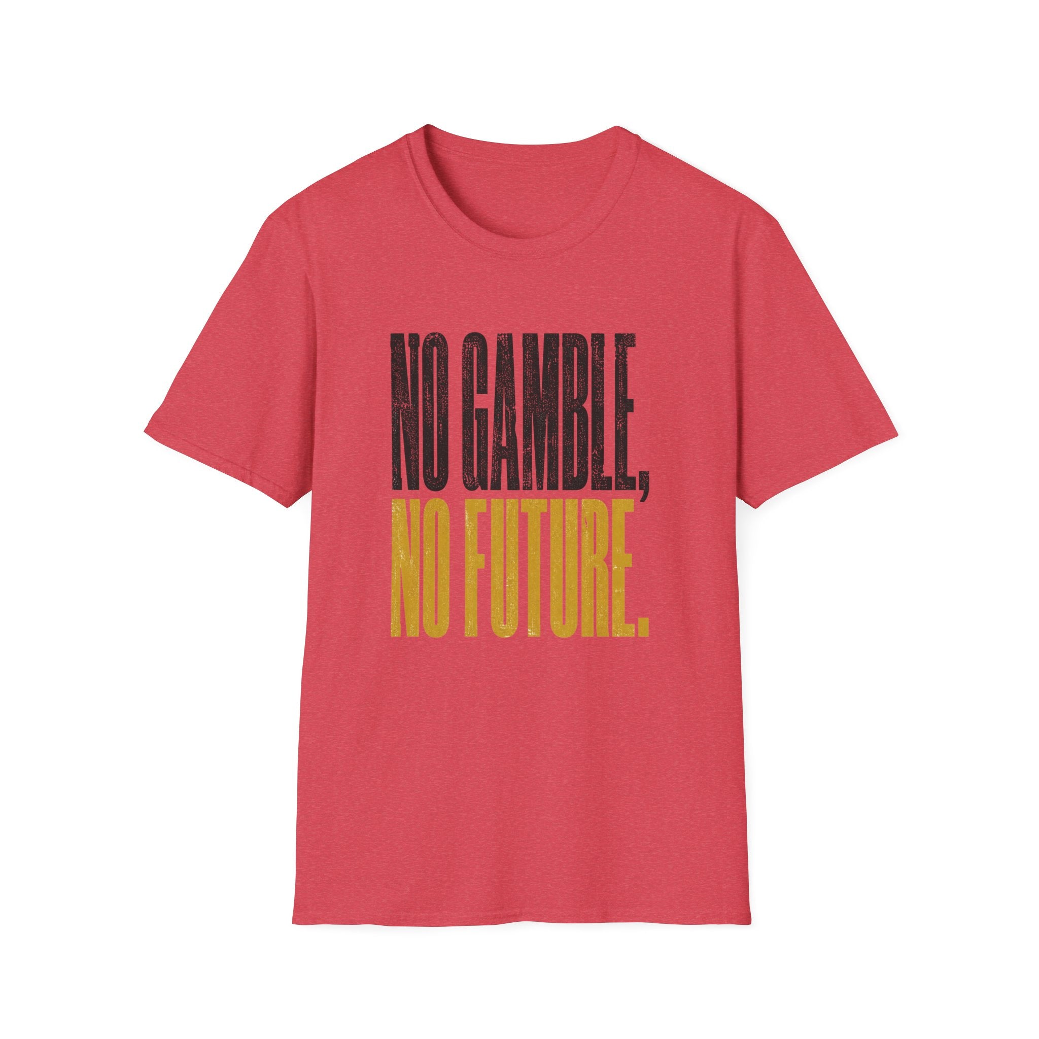 No Gamble No Future T-Shirt