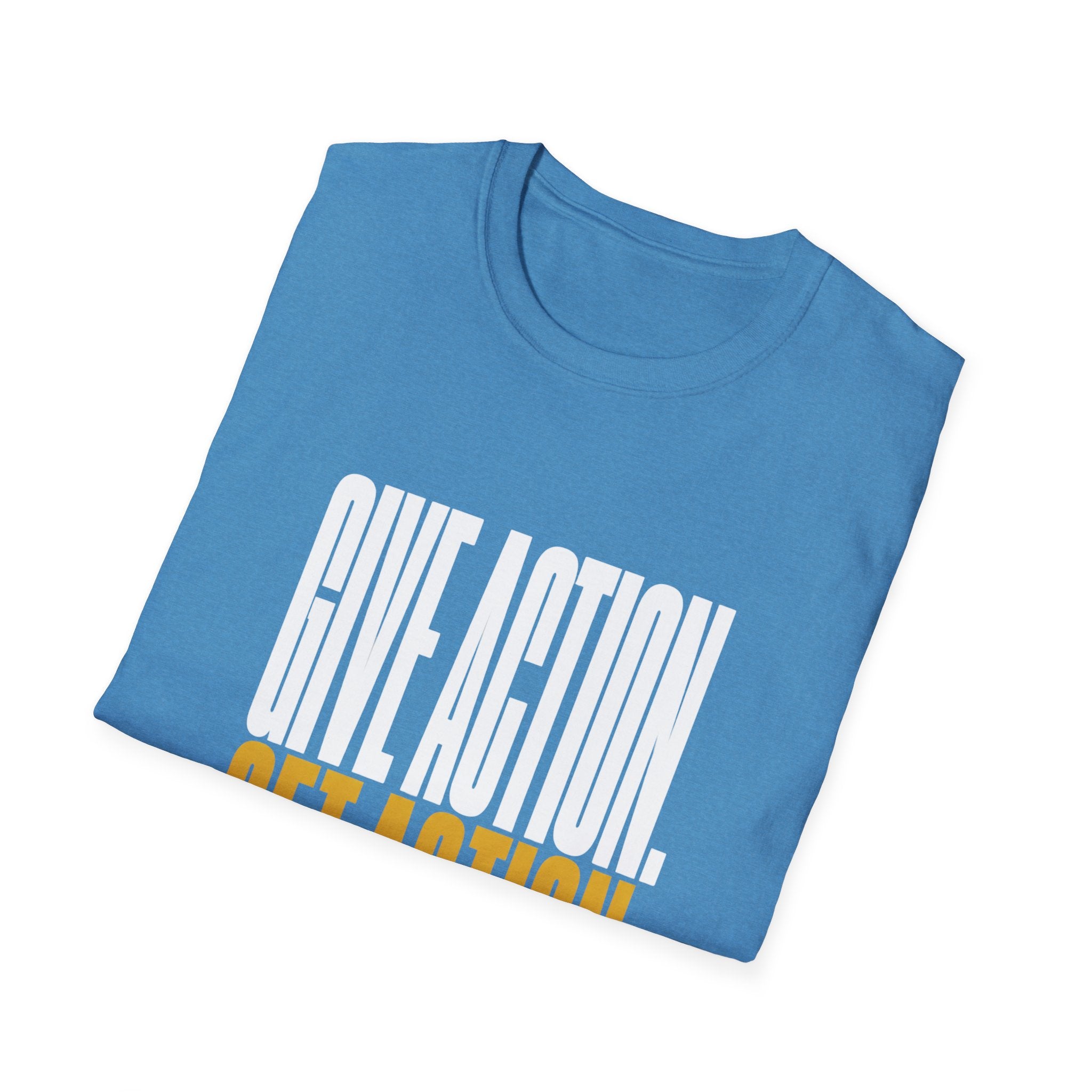 Give Action Get Action T-Shirt