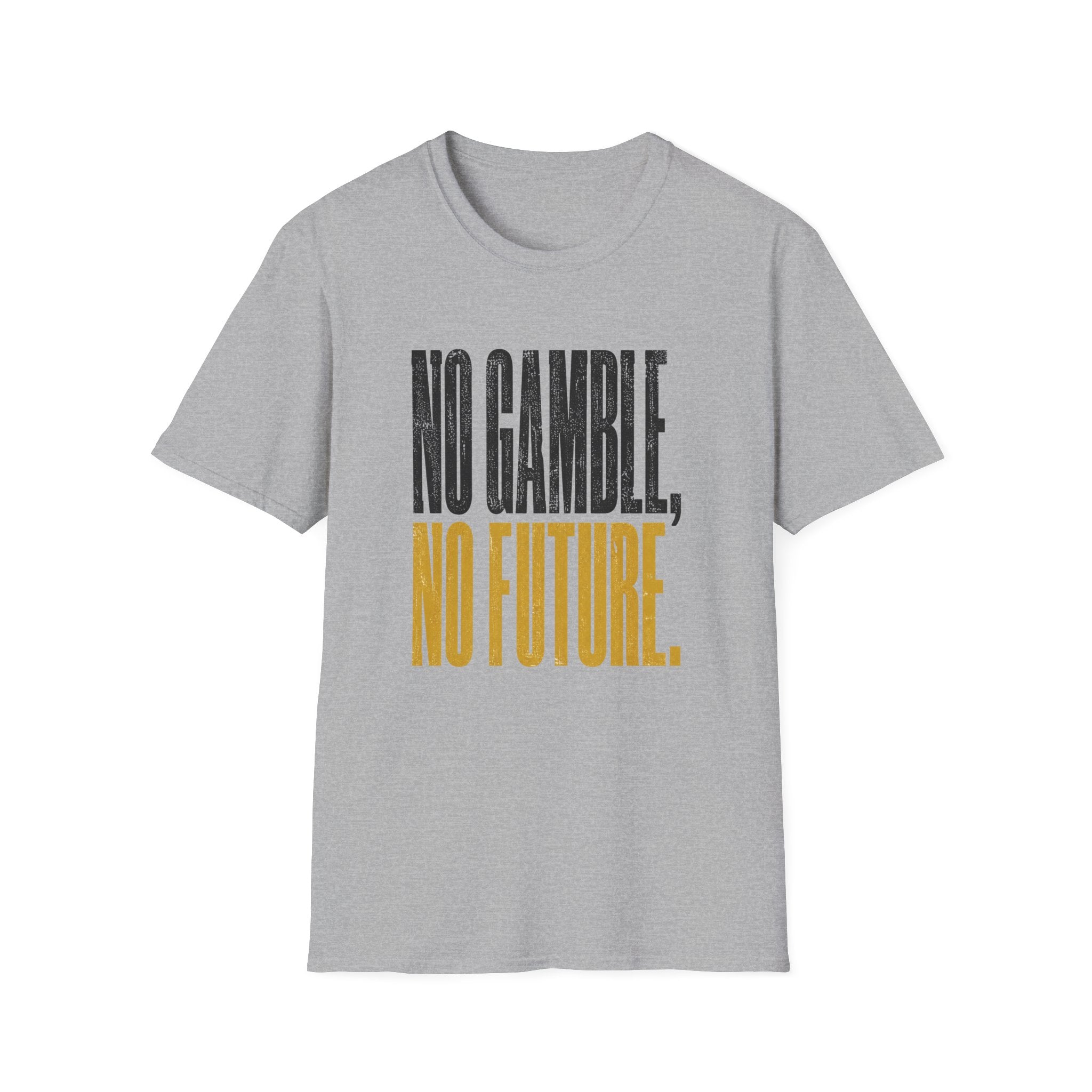 No Gamble No Future T-Shirt