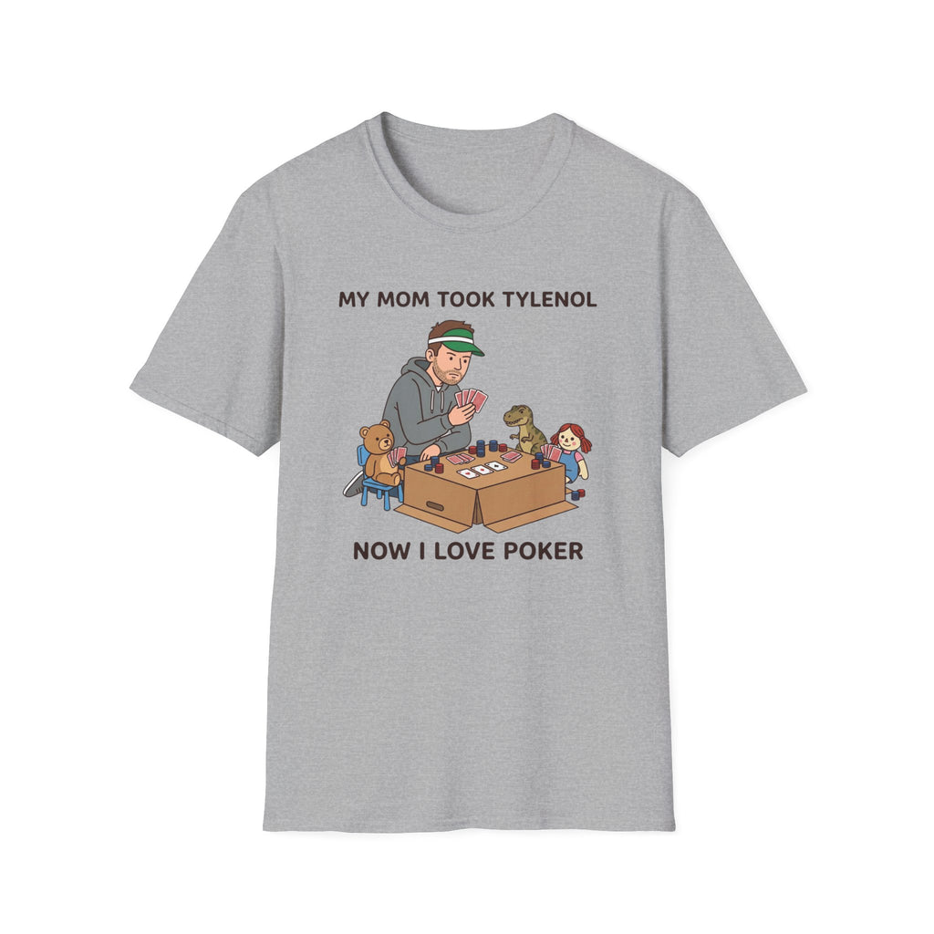 Mom Took Tylenol T-Shirt