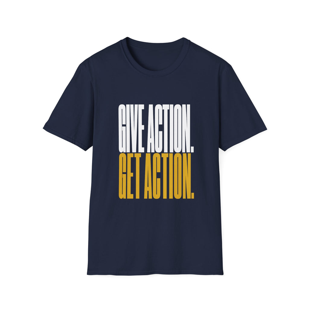Give Action Get Action T-Shirt