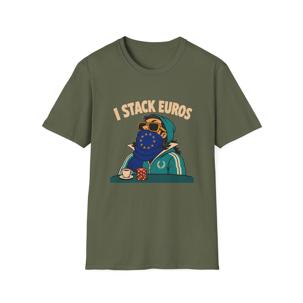 I Stack Euros T-Shirt