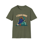 I Stack Euros T-Shirt