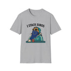 I Stack Euros T-Shirt