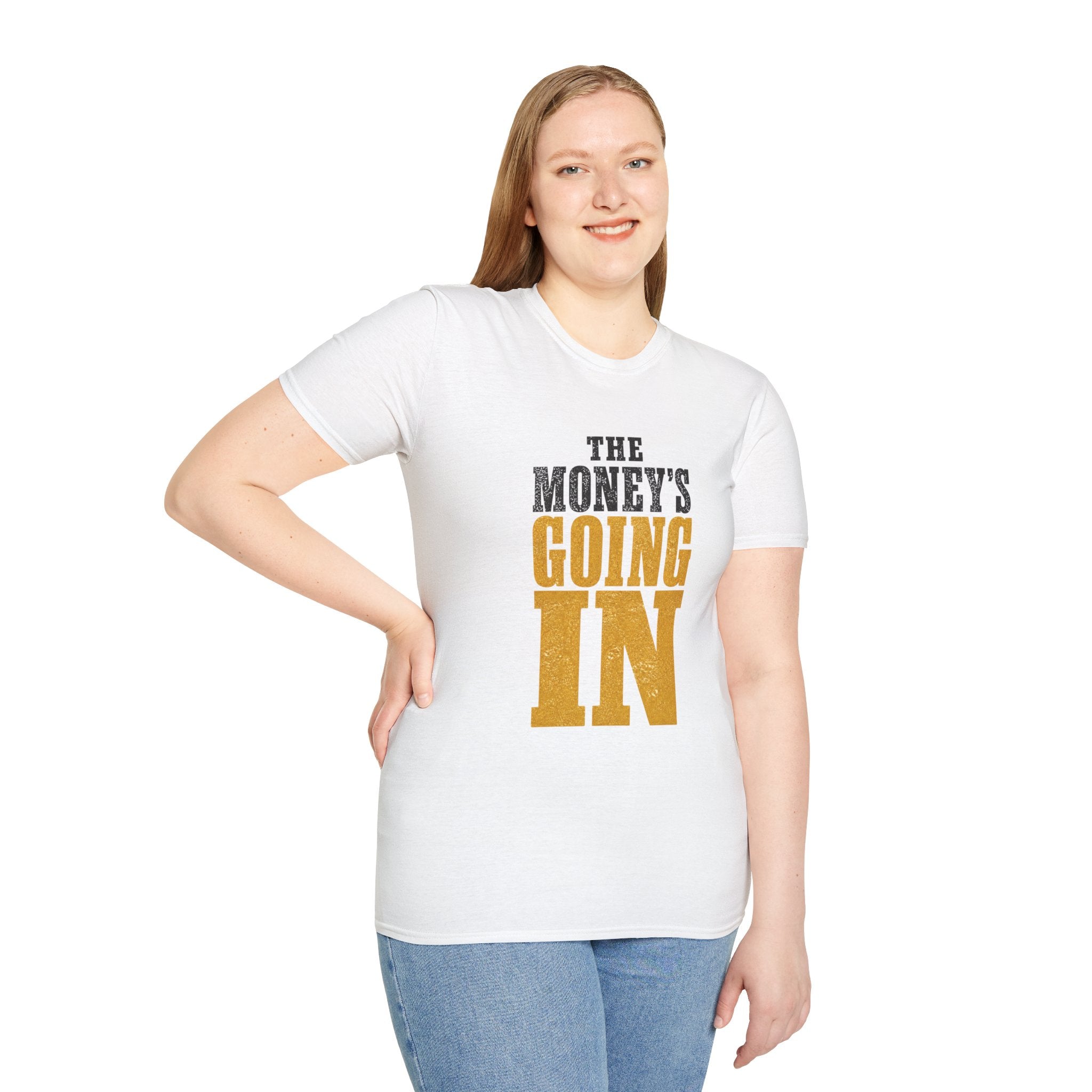 The Money's Going In T-Shirt