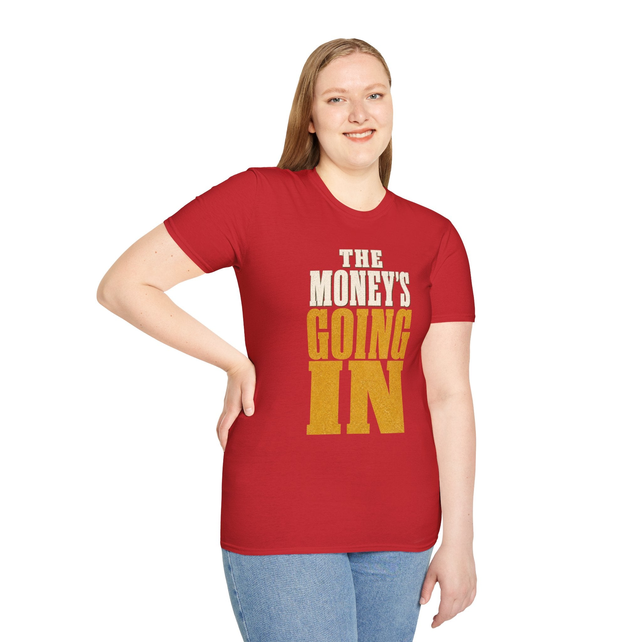 The Money's Going In T-Shirt