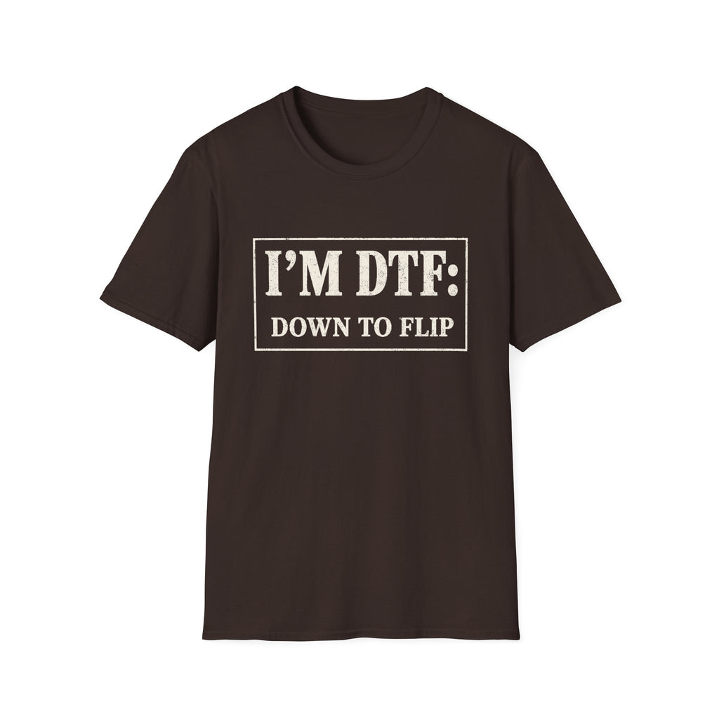 I'm DTF: Down To Flip (Classified) T-Shirt