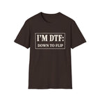 I'm DTF: Down To Flip (Classified) T-Shirt