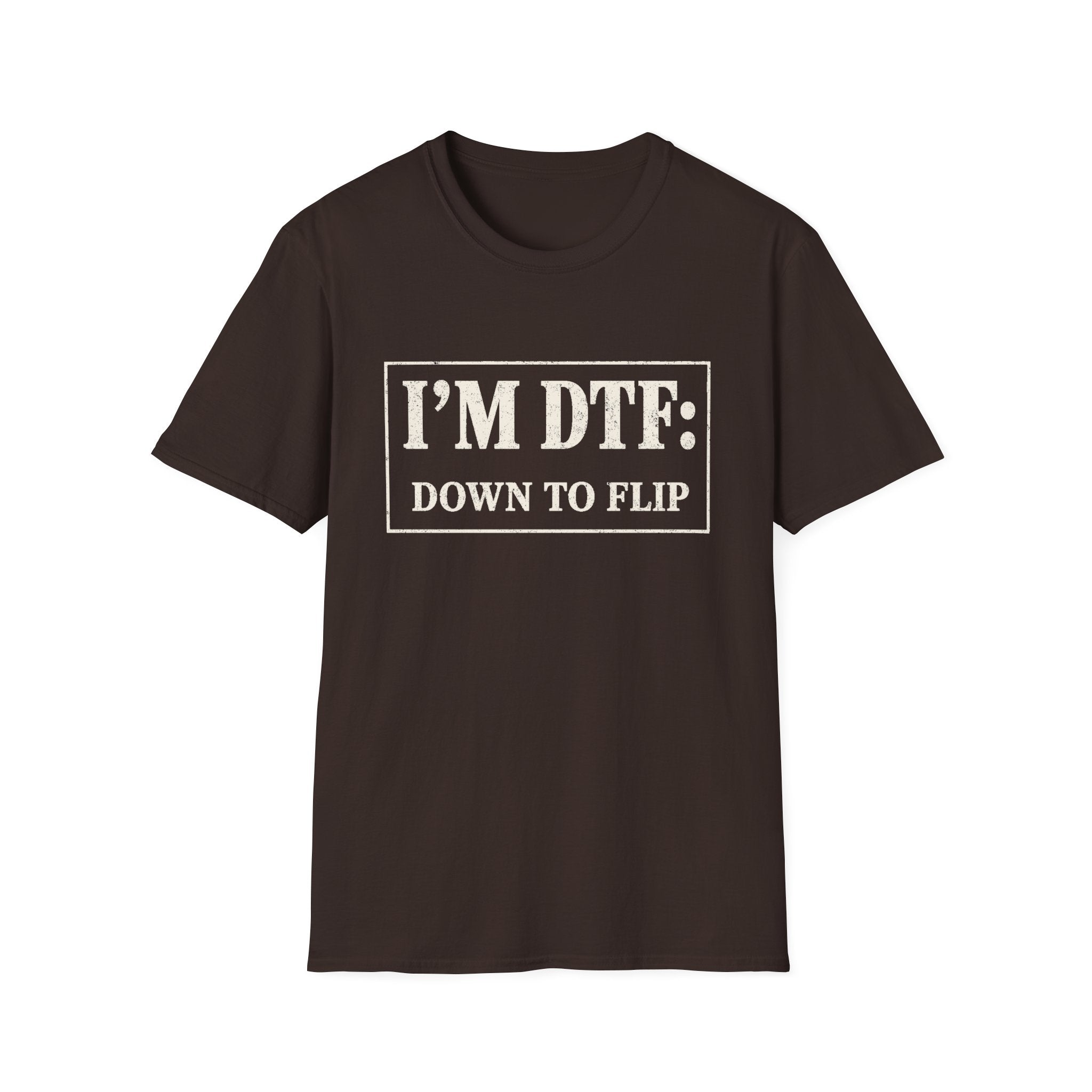I'm DTF: Down To Flip (Classified) T-Shirt