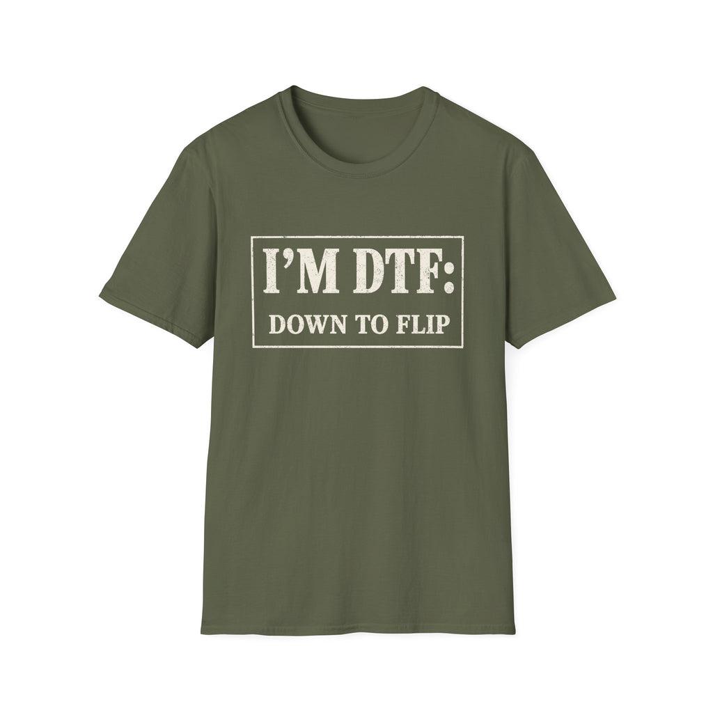 I'm DTF: Down To Flip (Classified) T-Shirt