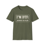 I'm DTF: Down To Flip (Classified) T-Shirt