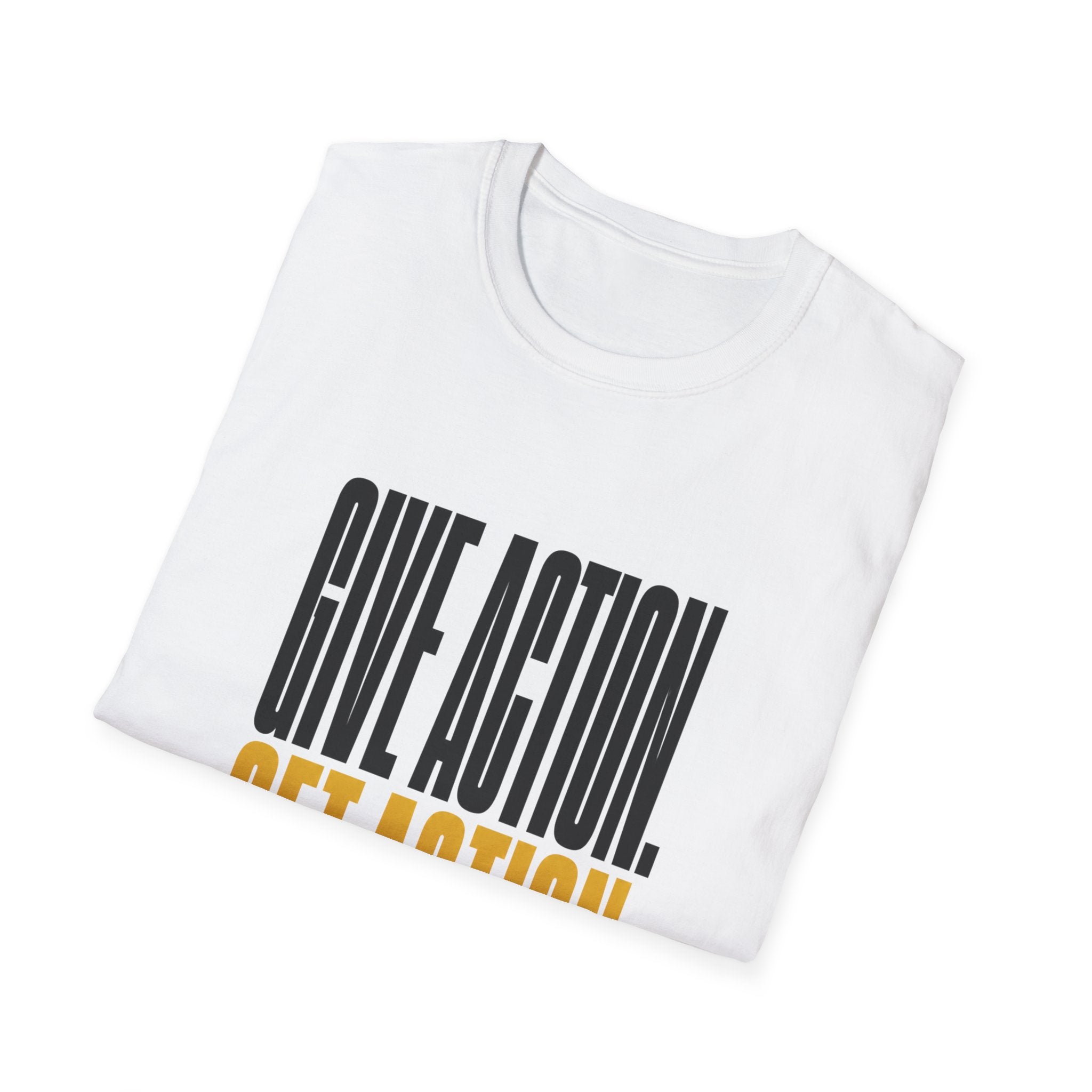 Give Action Get Action T-Shirt