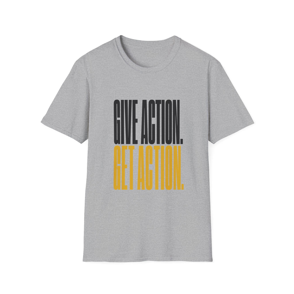 Give Action Get Action T-Shirt