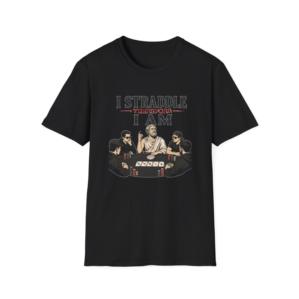 I Straddle Therefore T-Shirt