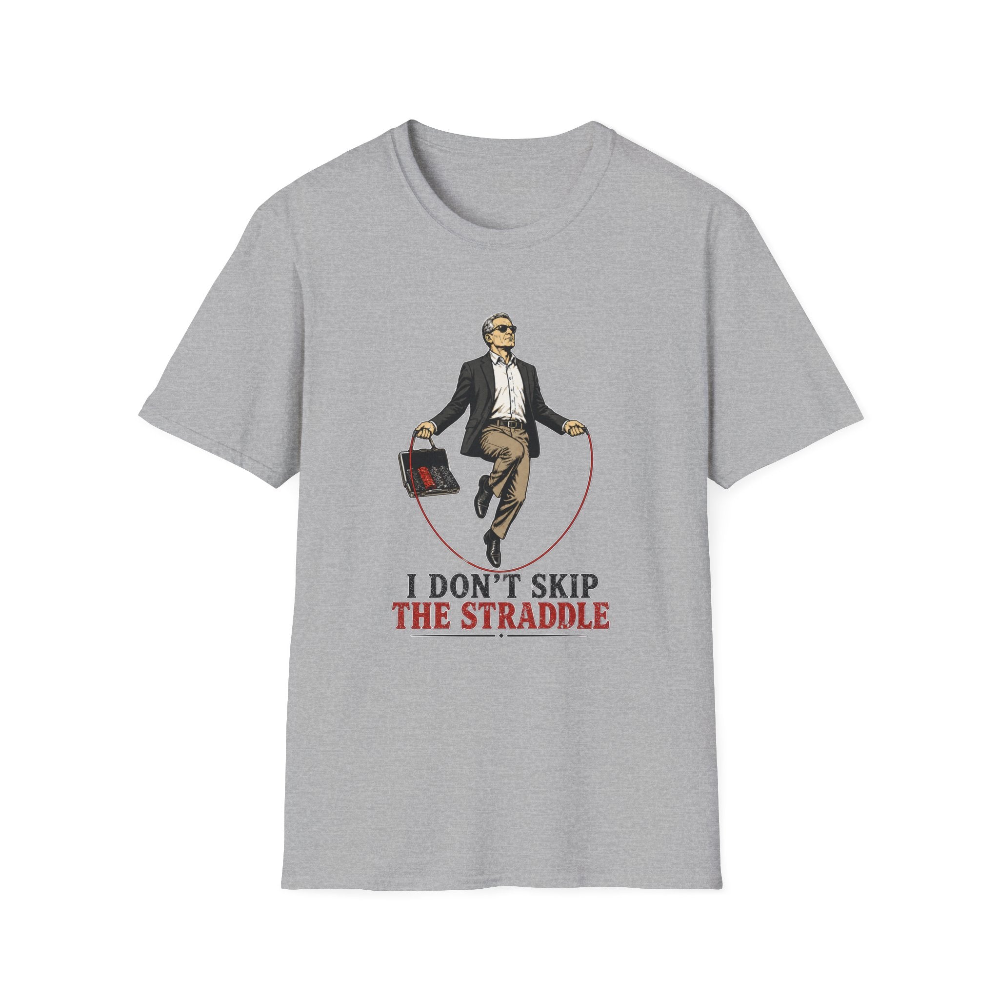 Don't Skip The Straddle T-Shirt