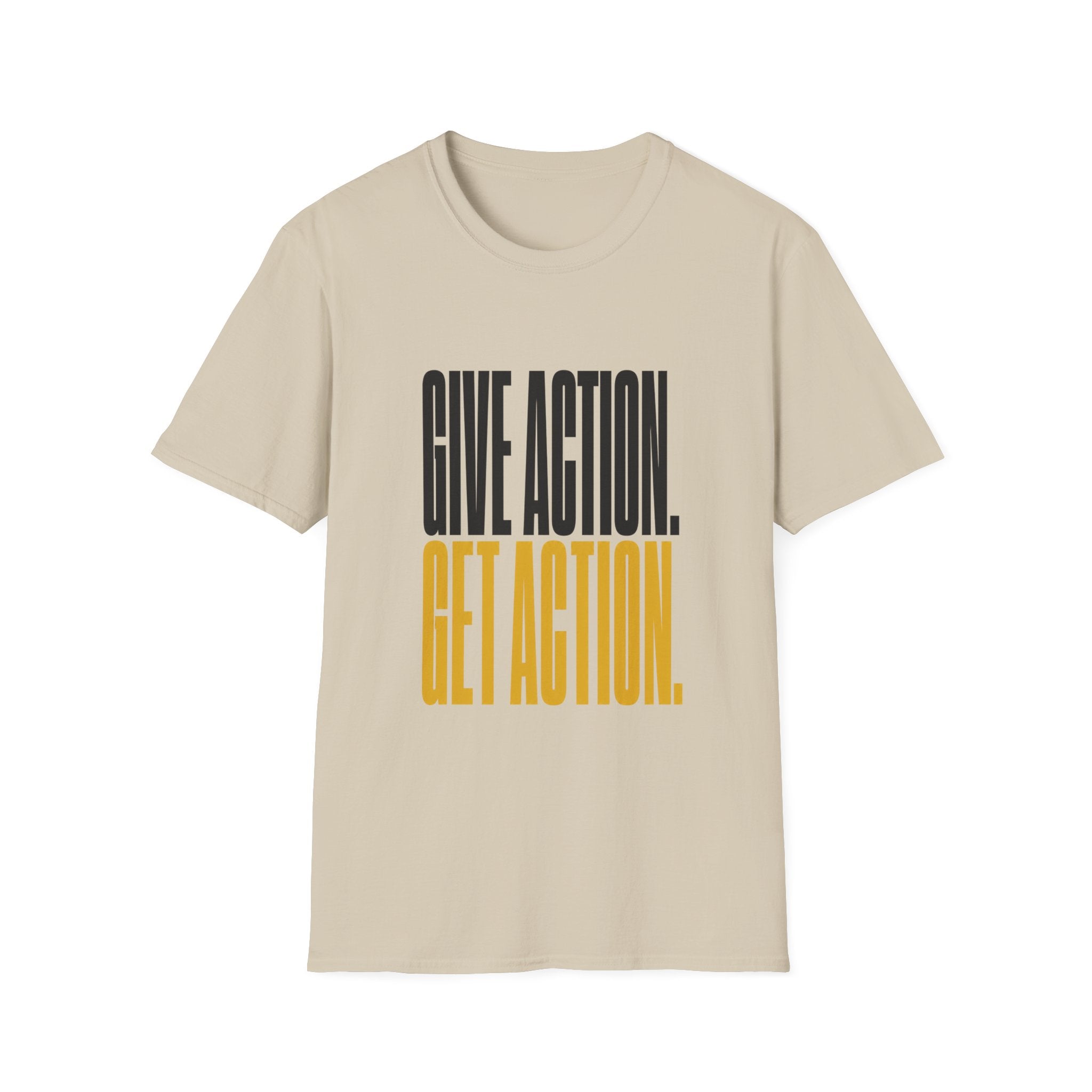 Give Action Get Action T-Shirt