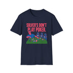 Solver's Don't Play Poker T-Shirt
