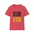 Give Action Get Action T-Shirt