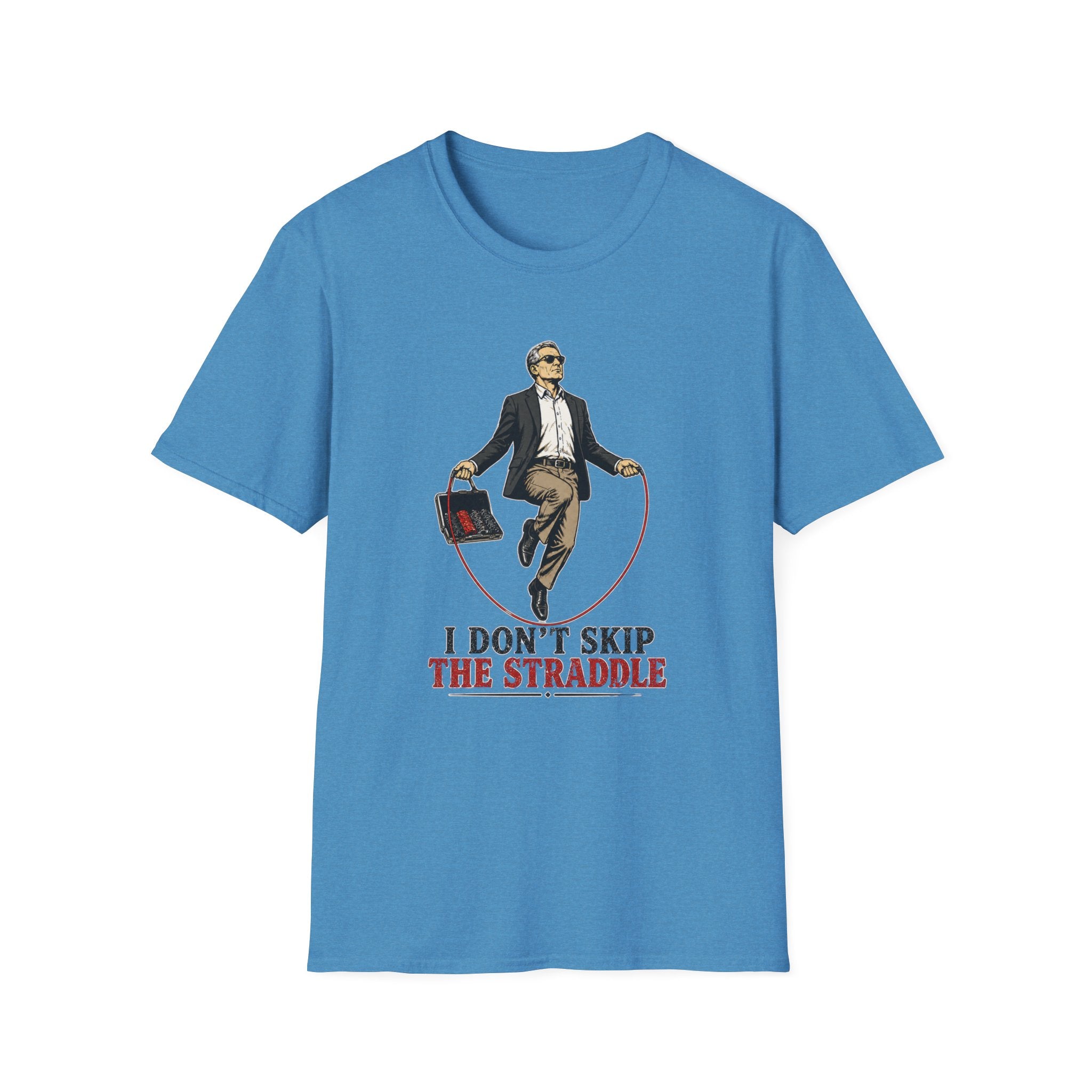 Don't Skip The Straddle T-Shirt