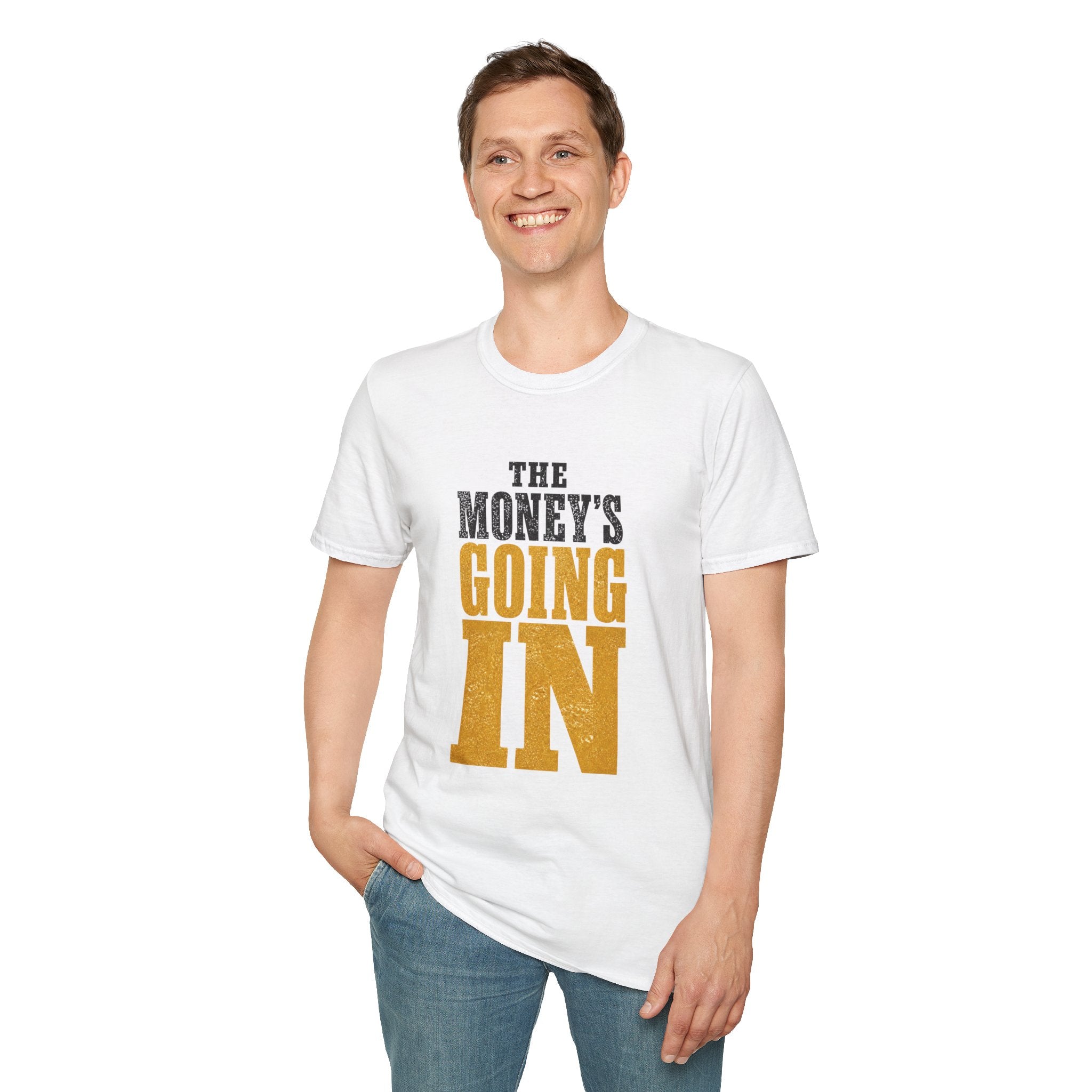 The Money's Going In T-Shirt