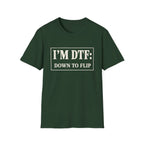 I'm DTF: Down To Flip (Classified) T-Shirt