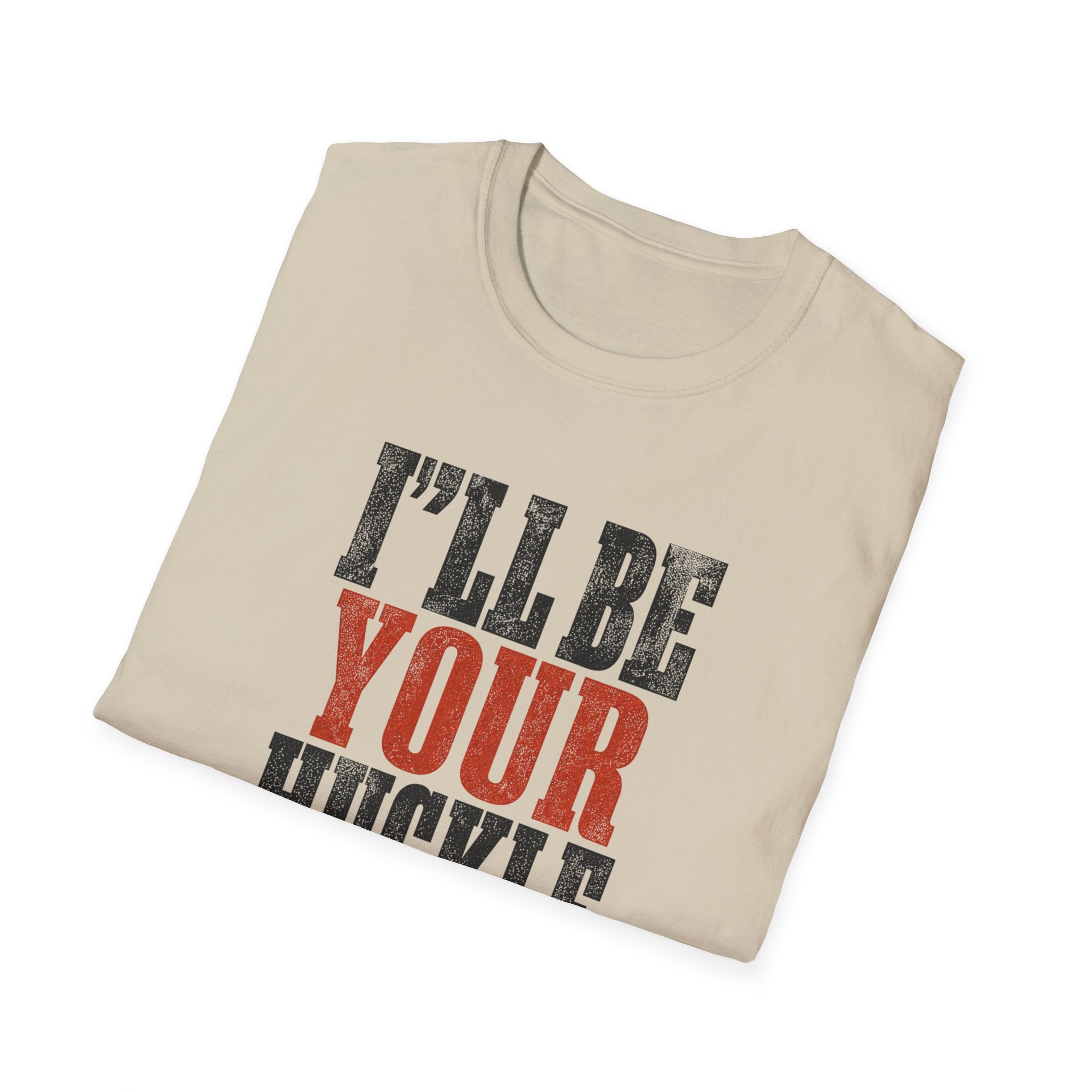 I'll Be Your Huckleberry T-Shirt