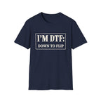 I'm DTF: Down To Flip (Classified) T-Shirt