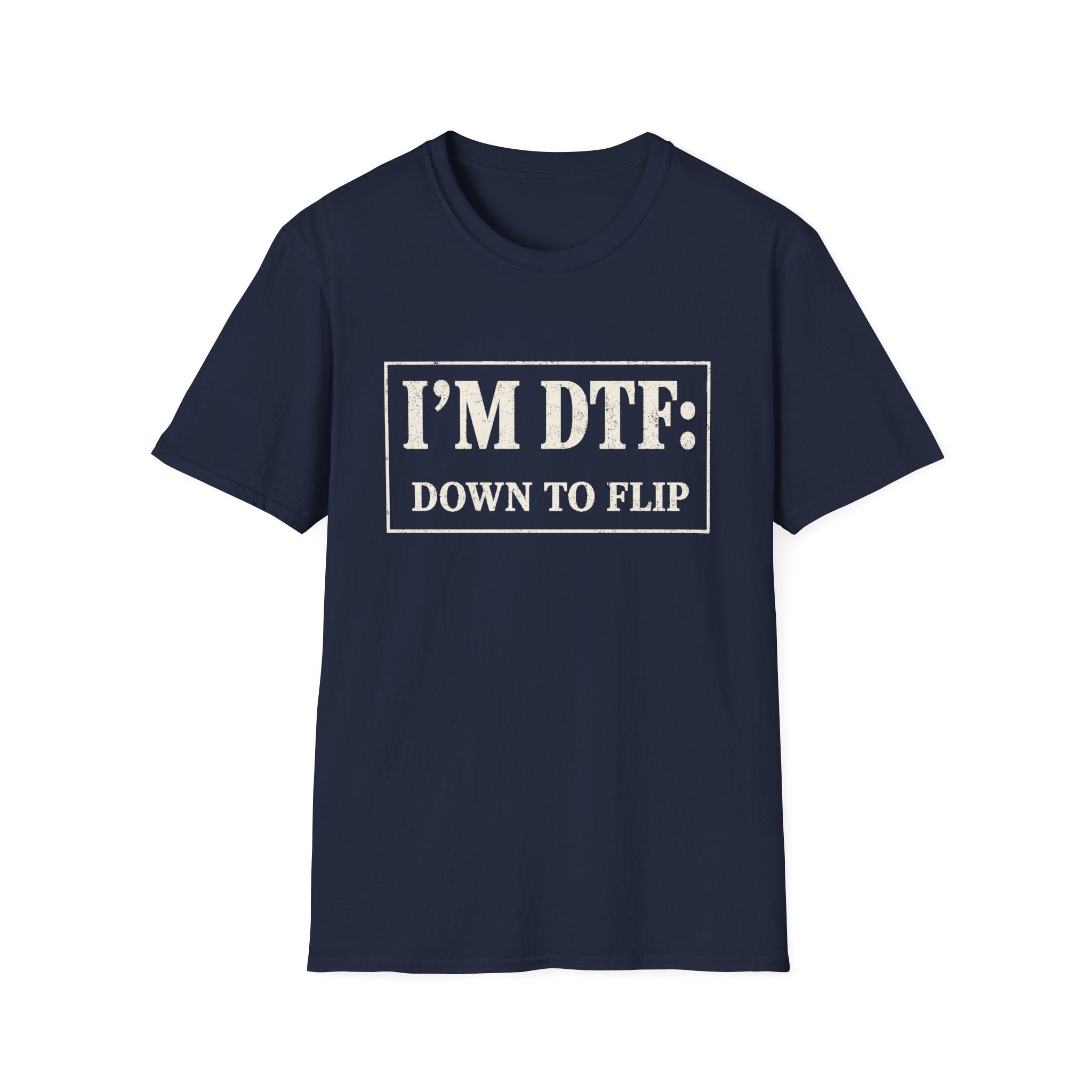 I'm DTF: Down To Flip (Classified) T-Shirt