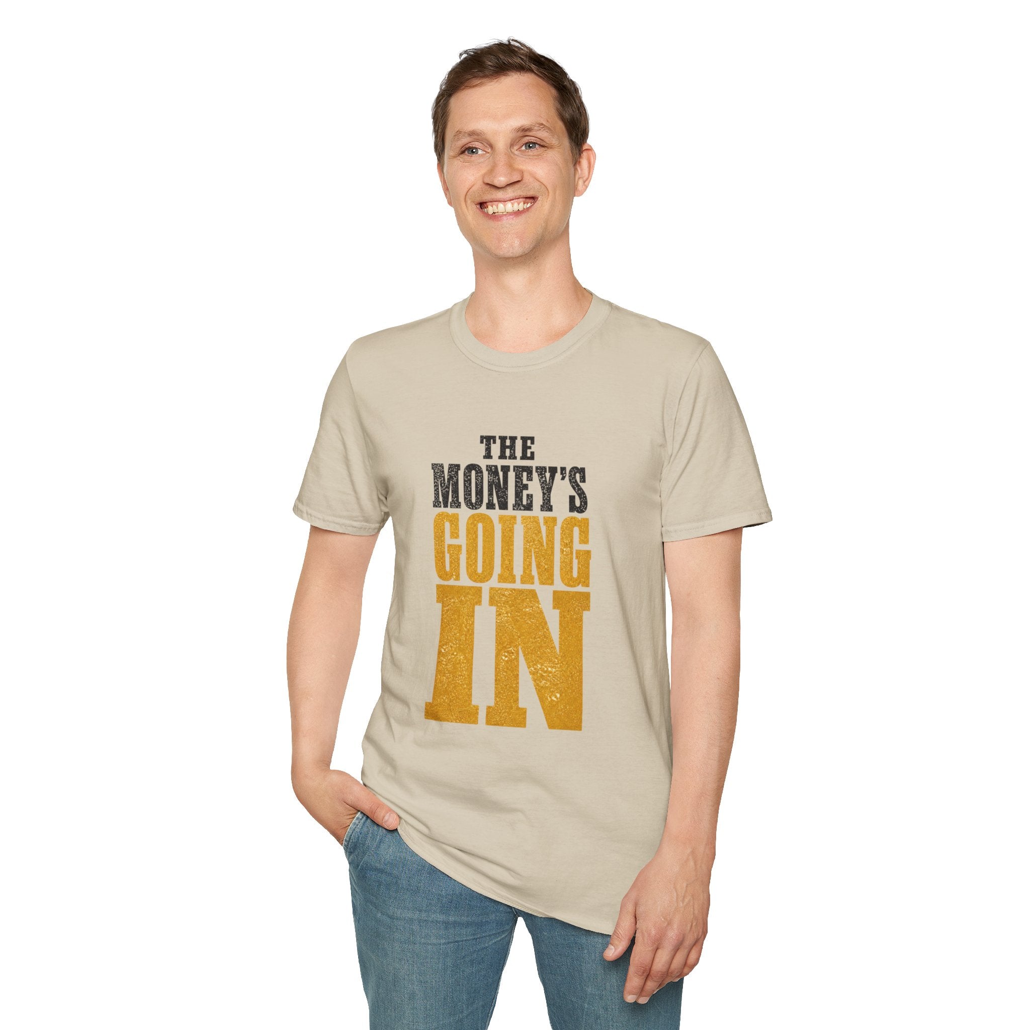 The Money's Going In T-Shirt