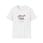 Attempt Fail Fix T-Shirt