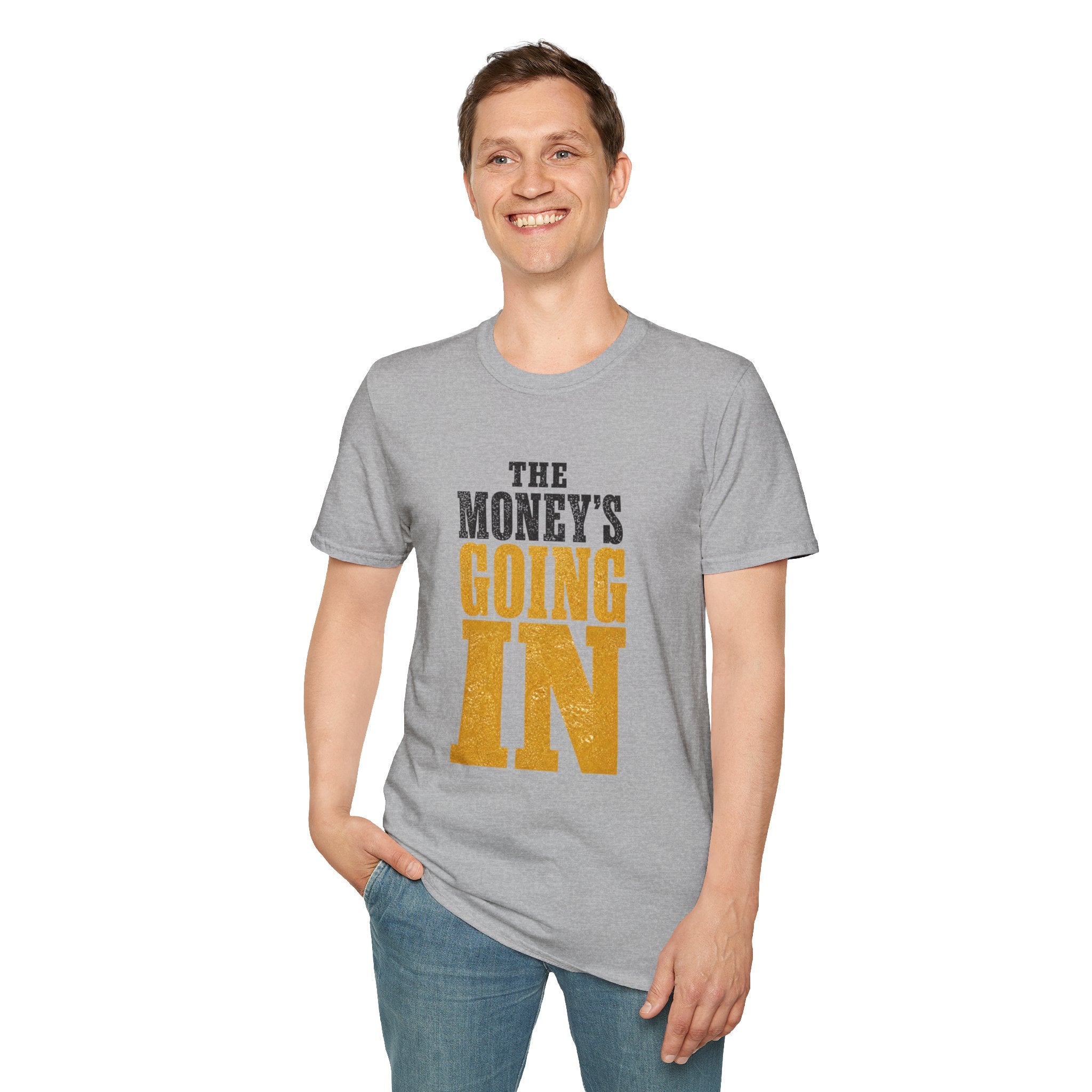 The Money's Going In T-Shirt