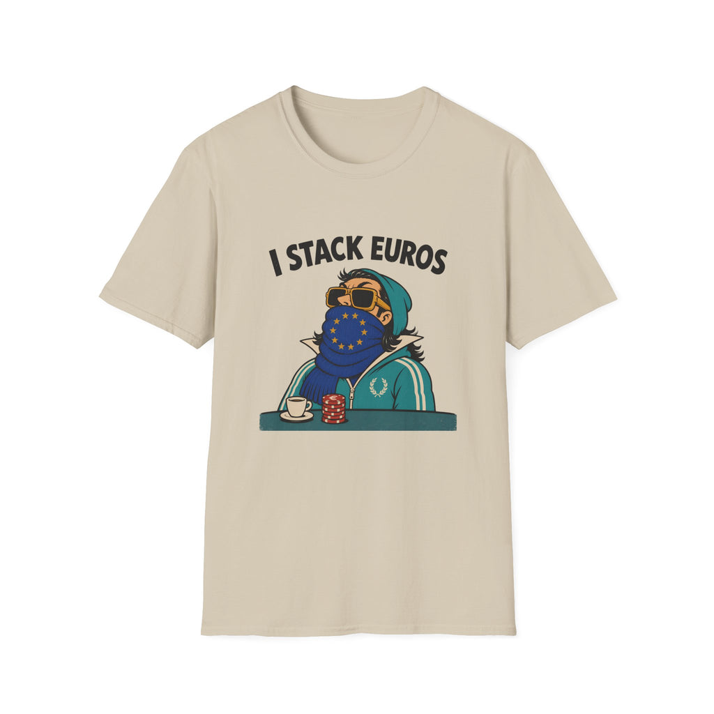 I Stack Euros T-Shirt