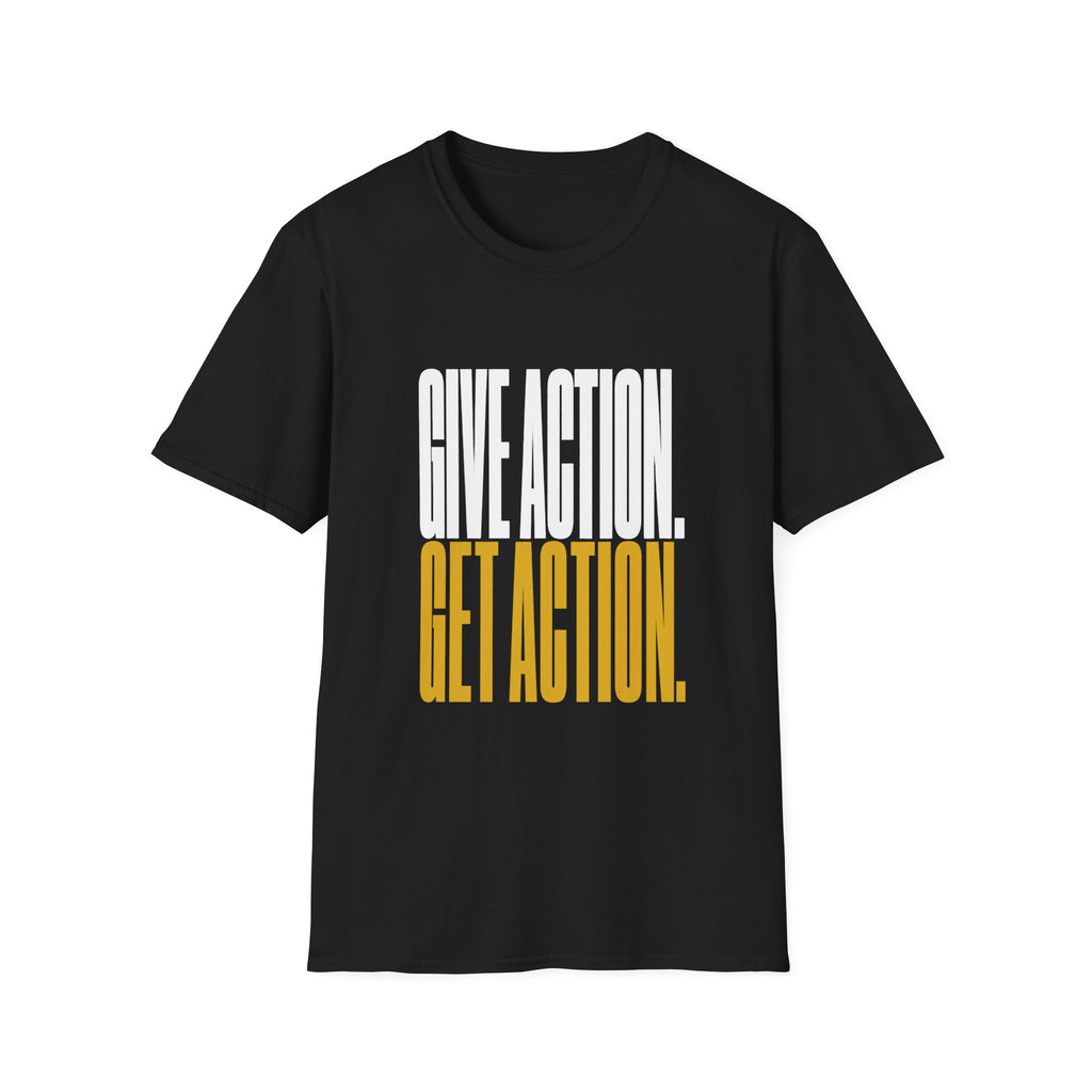 Give Action Get Action T-Shirt