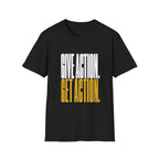 Give Action Get Action T-Shirt