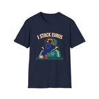 I Stack Euros T-Shirt