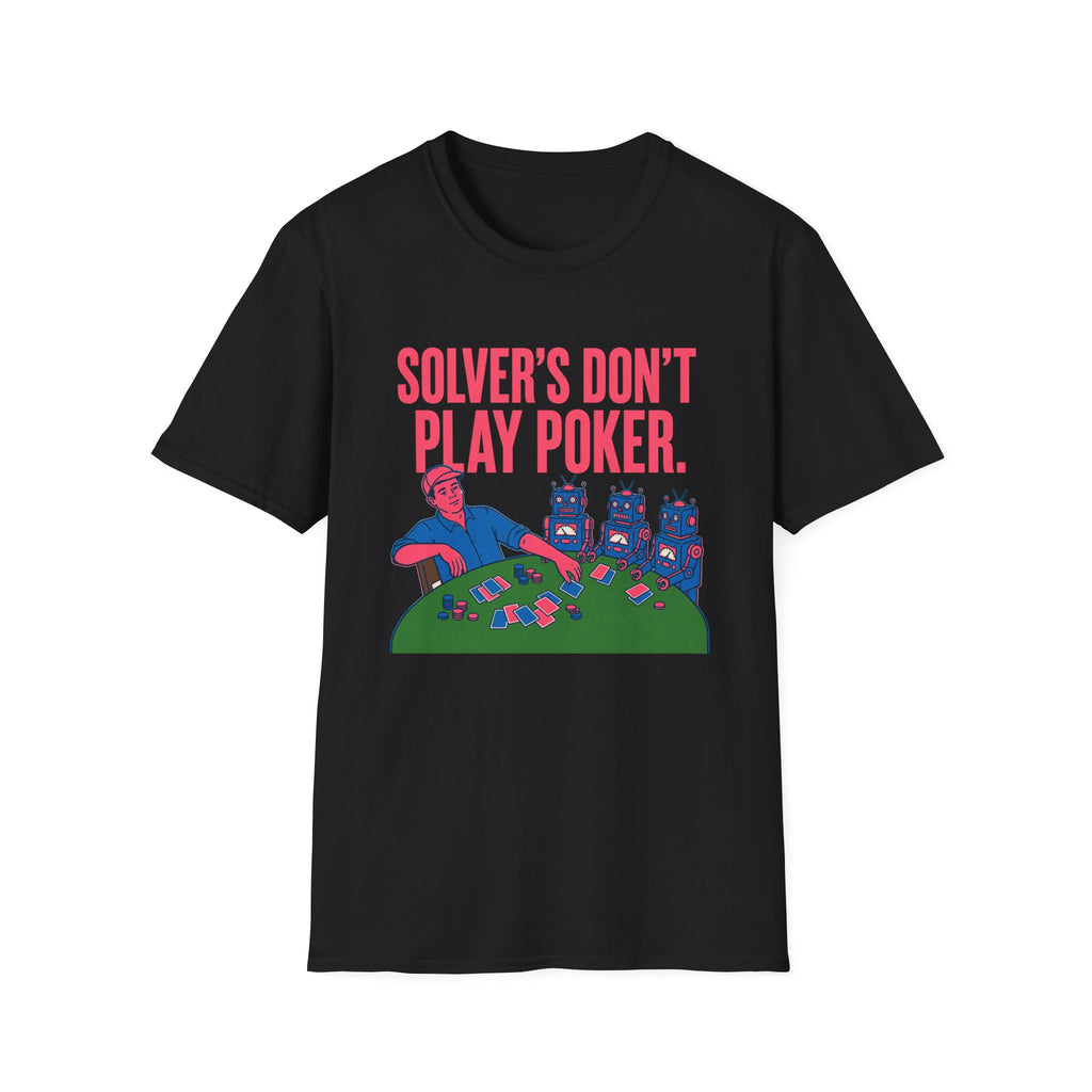 Solver's Don't Play Poker T-Shirt