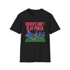 Solver's Don't Play Poker T-Shirt