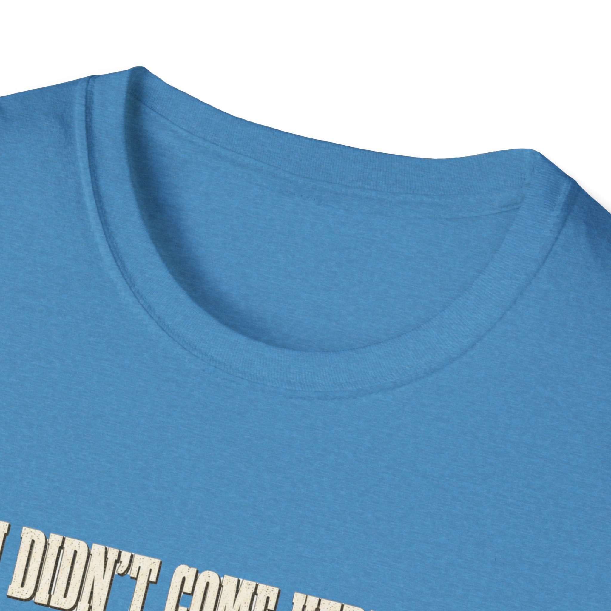 Didn't Come To Fold T-Shirt