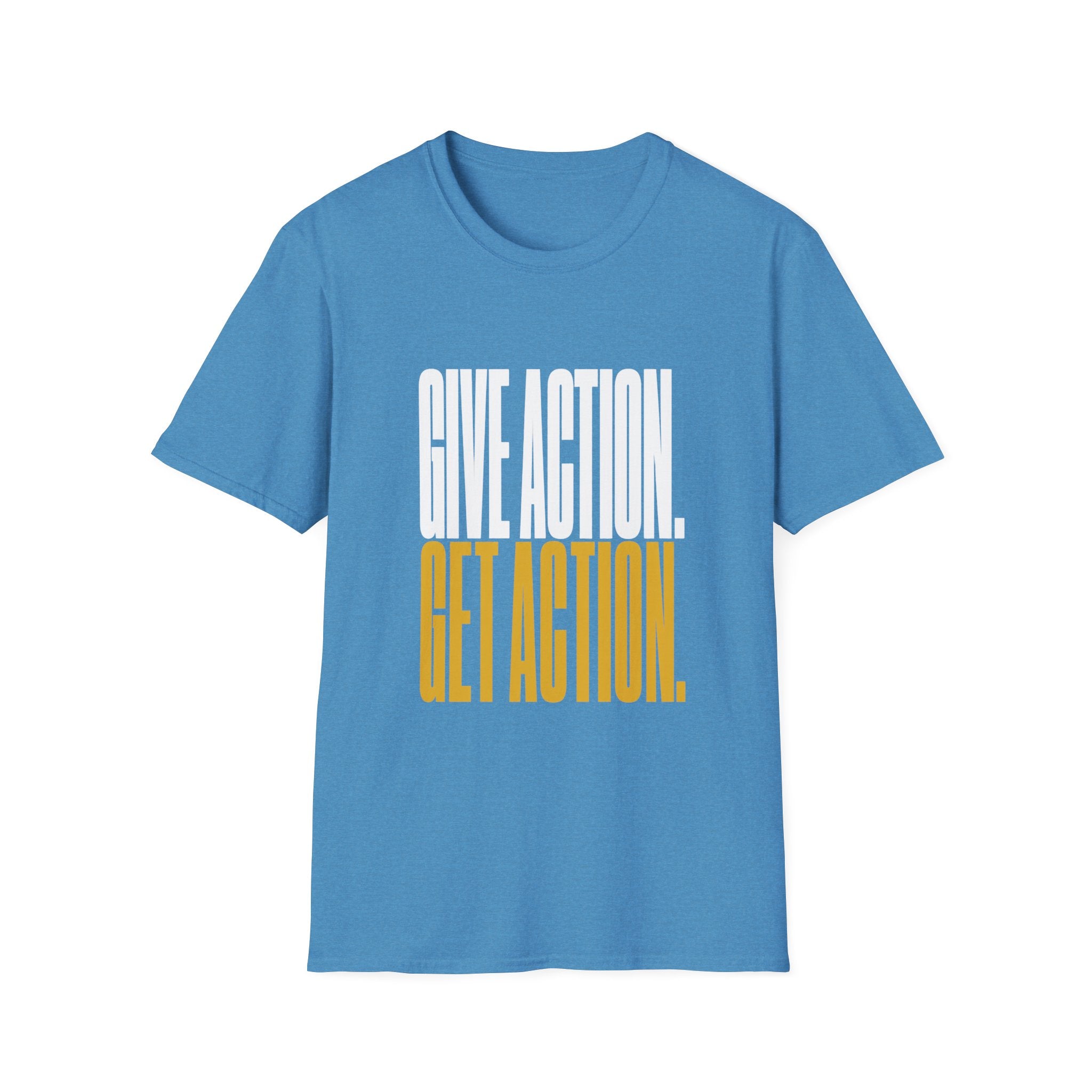 Give Action Get Action T-Shirt