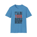 I'll Be Your Huckleberry T-Shirt