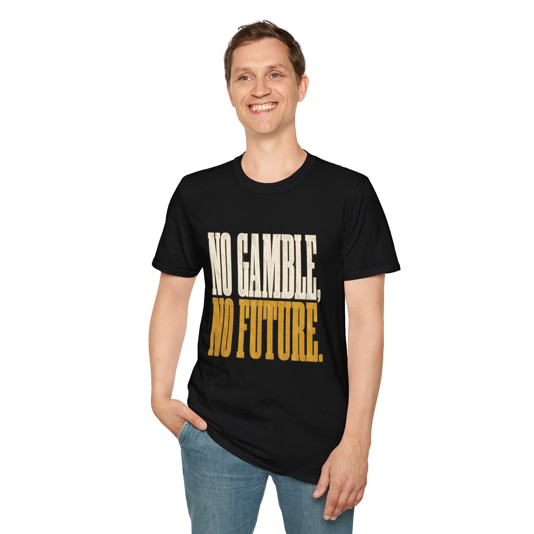 No Gamble No Future T-Shirt