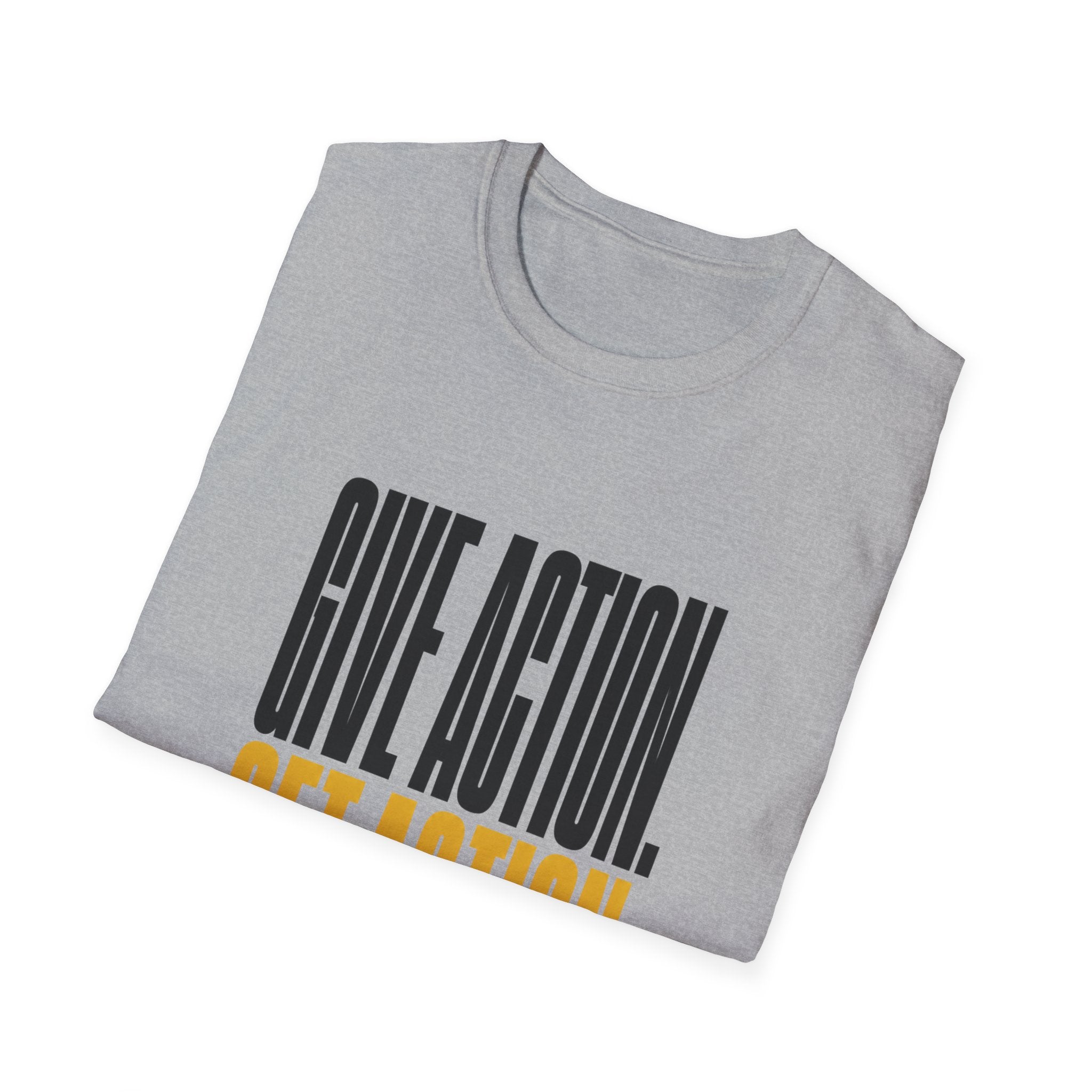 Give Action Get Action T-Shirt