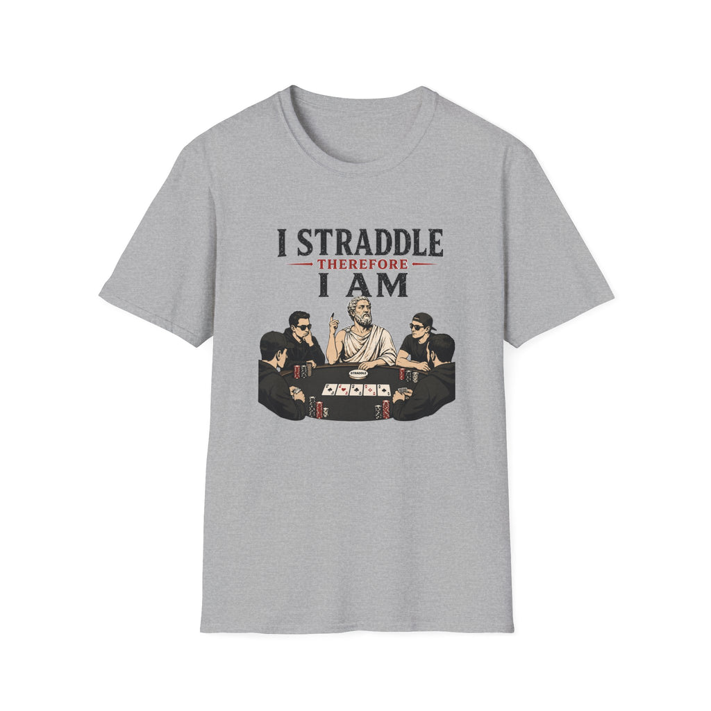 I Straddle Therefore T-Shirt