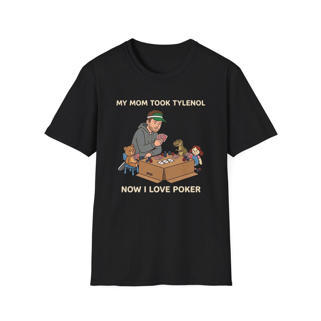 Mom Took Tylenol T-Shirt