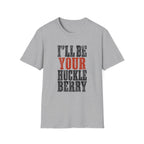 I'll Be Your Huckleberry T-Shirt
