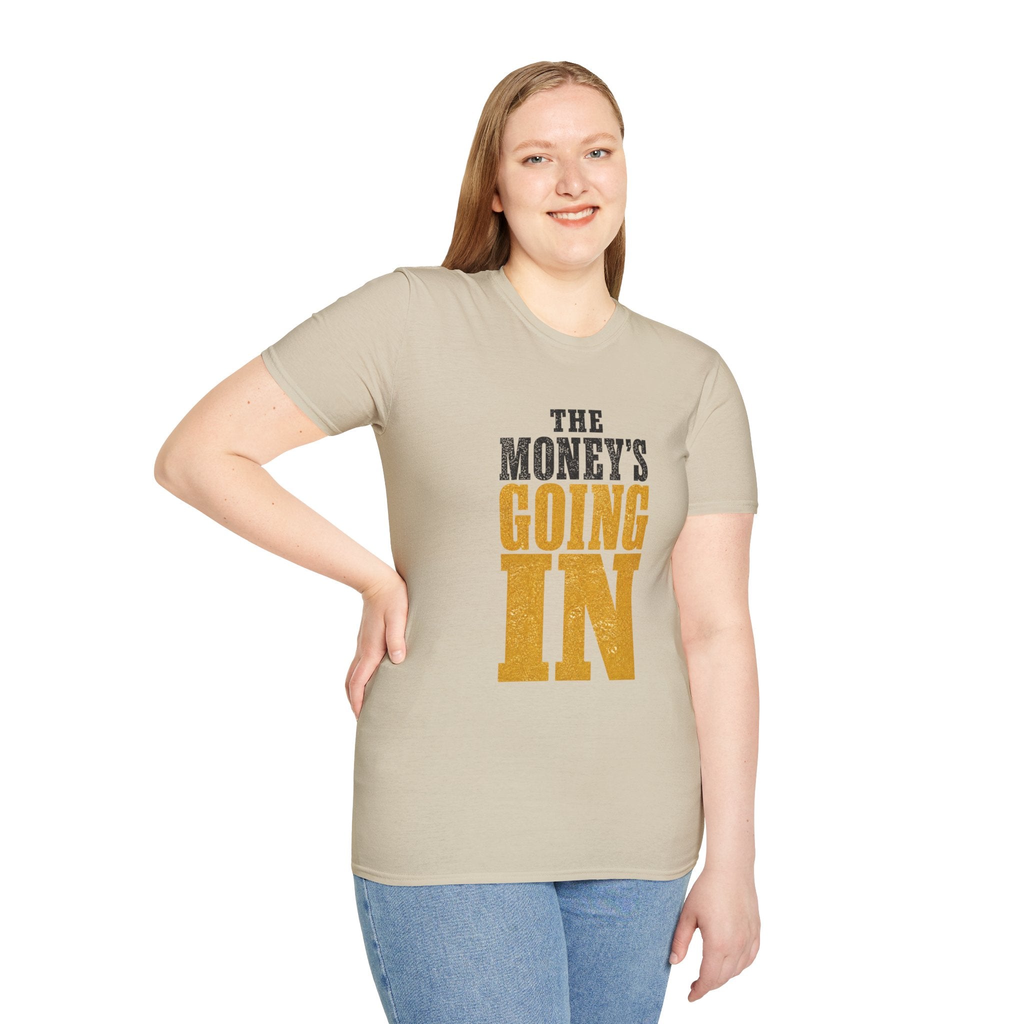 The Money's Going In T-Shirt
